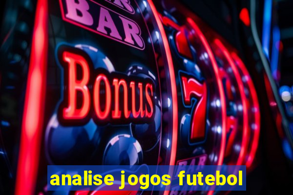 analise jogos futebol